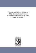 Personal and Military History of Philip Kearny, Major-General United States Volunteers, by John Watts de Peyster.