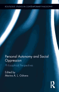 Personal Autonomy and Social Oppression: Philosophical Perspectives