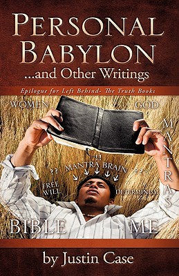 Personal Babylon and Other Writings - Case, Justin