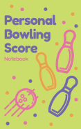 Personal Bowling Score Notebook: Book to record personal progress in bowling