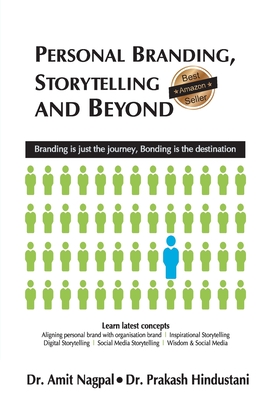 Personal Branding, Storytelling and Beyond - Nagpal, Amit, Dr.