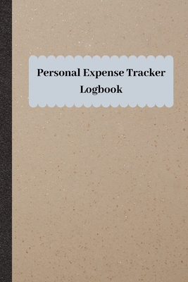 Personal Expense Tracker Logbook: Tracks Your Weekly or Monthly Expenses - Publishing, L Farrell