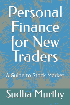 Personal Finance for New Traders: A Guide to Stock Market - Murthy, Sudha