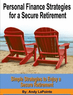 Personal Finance Strategies for a Secure Retirement: Simple Strategies to Enjoy a Secure Retirement