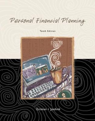 Personal Financial Planning - Gitman, Lawrence J, and Joehnk, Michael D