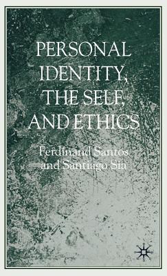 Personal Identity, the Self, and Ethics - Santos, F, and Sia, Santiago