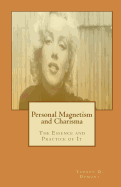 Personal Magnetism and Charisma: The Essence and Practice of It