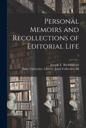 Personal Memoirs and Recollections of Editorial Life; 2