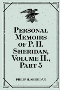 Personal Memoirs of P. H. Sheridan, Volume II., Part 5