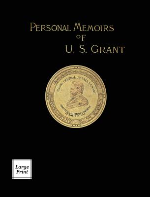 Personal Memoirs of U.S. Grant Volume 2/2: Large Print Edition - Thwaites, Reuben Gold (Editor)