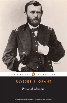 Personal Memoirs - Grant, Ulysses S, and McPherson, James M (Introduction by)