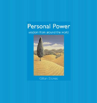 Personal Power: Wisdom from Around the World - Stokes, Gillian