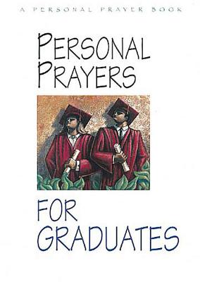 Personal Prayers for Graduates: Brief Prayers Dealing with Situations and Feelings Common Among Recent and Soon-To-Be Graduates - Walker, Maribeth