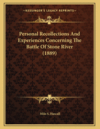 Personal Recollections and Experiences Concerning the Battle of Stone River