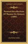 Personal Recollections of Thomas de Quincey (1886)