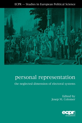 Personal Representation: The Neglected Dimension of Electoral Systems - Colomer, Josep M (Editor)