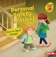 Personal Safety Mission!: How to Spot Danger