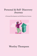 Personal & Self- Discovery Journey: A Personal Development and Self-Discovery Journey