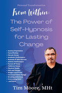 Personal Transformation From Within: The Power of Self Hypnosis For Lasting Change