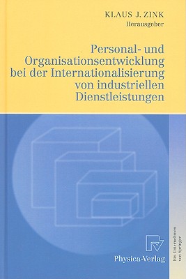 Personal- Und Organisationsentwicklung Bei der Internationalisierung Von Industriellen Dienstleistungen - Zink, Klaus J (Editor)