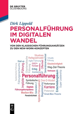 Personalfhrung Im Digitalen Wandel: Von Den Klassischen Fhrungsanstzen Zu Den New-Work-Konzepten - Lippold, Dirk