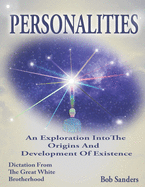 Personalities: An Exploration Into The Origins And Development Of Existence