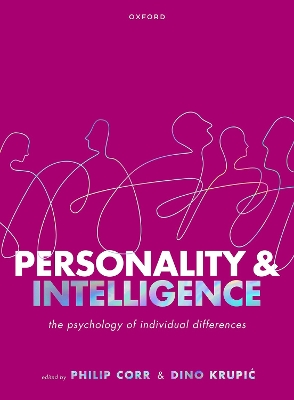Personality and Intelligence: The Psychology of Individual Differences - Corr, Philip, Dr., and Krupic, Dino, Dr.
