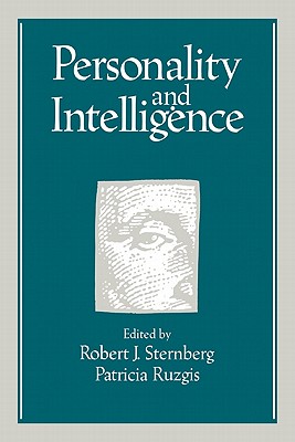 Personality and Intelligence - Sternberg, Robert J, PhD (Editor), and Ruzgis, Patricia (Editor)