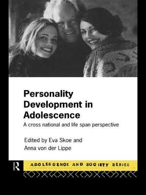 Personality Development In Adolescence: A Cross National and Lifespan Perspective - Skoe, Eva (Editor), and Von Der Lippe, Anna (Editor)