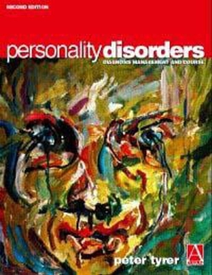 Personality Disorders: Diagnosis, Management and Course - Tyrer, Peter, MD, Frcp, Frcpsych (Editor), and Simonsen, Erik, MD (Foreword by)