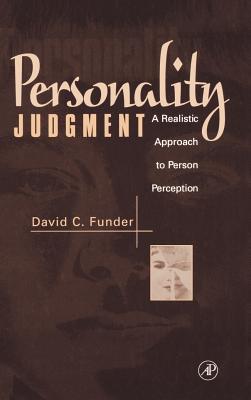 Personality Judgment: A Realistic Approach to Person Perception - Funder, David C (Editor)