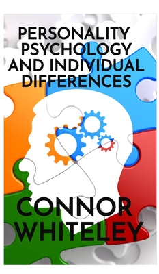 Personality Psychology and Individual Differences - Whiteley, Connor
