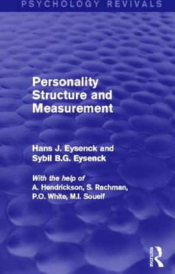 Personality Structure and Measurement (Psychology Revivals) - Eysenck, Hans J., and Eysenck, Sybil B.G.