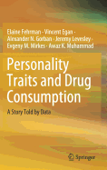 Personality Traits and Drug Consumption: A Story Told by Data
