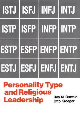 Personality Type and Religious Leadership - Oswald, Roy M, and Kroeger, Otto