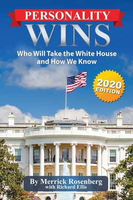 Personality Wins: Who Will Take the White House and How We Know - Rosenberg, Merrick, and Ellis, Richard