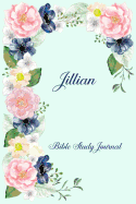 Personalized Bible Study Journal - Jillian: Record Scripture Studies, Notes, Upcoming Events & Prayer Requests