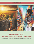 Personalized Fashion Statements Book: A Detailed Guide to Crafting Hats, Scarves, and Jewelry for a Unique Look