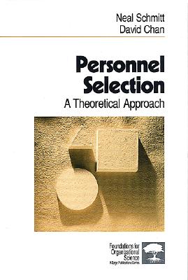 Personnel Selection: A Theoretical Approach - Schmitt, Neal, and Chan, David