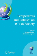 Perspectives and Policies on Ict in Society: An Ifip Tc9 (Computers and Society) Handbook - Berleur, Jacques (Editor), and Avgerou, Chrisanthi (Editor)