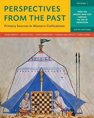 Perspectives from the Past: Primary Sources in Western Civilizations - Brophy, James M (Editor), and Cole, Joshua (Editor), and Robertson, John, Sir (Editor)