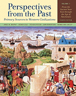 Perspectives from the Past, Volume 1: Primary Sources in Western Civilizations: From the Ancient Near East Through the Age of Absolutism