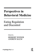 Perspectives in Behavioral Medicine: Eating Regulation and Discontrol