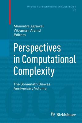 Perspectives in Computational Complexity: The Somenath Biswas Anniversary Volume - Agrawal, Manindra (Editor), and Arvind, Vikraman (Editor)