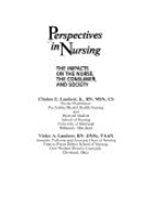 Perspectives in Nursing: The Impacts on the Nurse, the Consumer, and Society