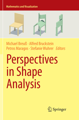 Perspectives in Shape Analysis - Breu, Michael (Editor), and Bruckstein, Alfred (Editor), and Maragos, Petros (Editor)