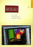 Perspectives in Sociology: Classical and Contemporary - Francis, Dave W, and Sharrock, Wes W, and Cuff, E C