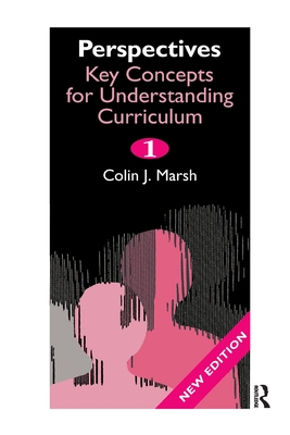 Perspectives: Key Concepts for Understanding the Curriculum - Marsh, Colin