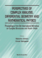 Perspectives of Complex Analysis, Differential Geometry and Mathematical Physics - Proceedings of the 5th International Workshop on Complex Structures and Vector Fields