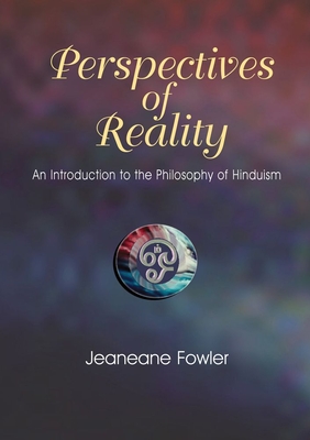 Perspectives of Reality: An Introdution to the Philosophy of Hinduism - Fowler, Jeaneane